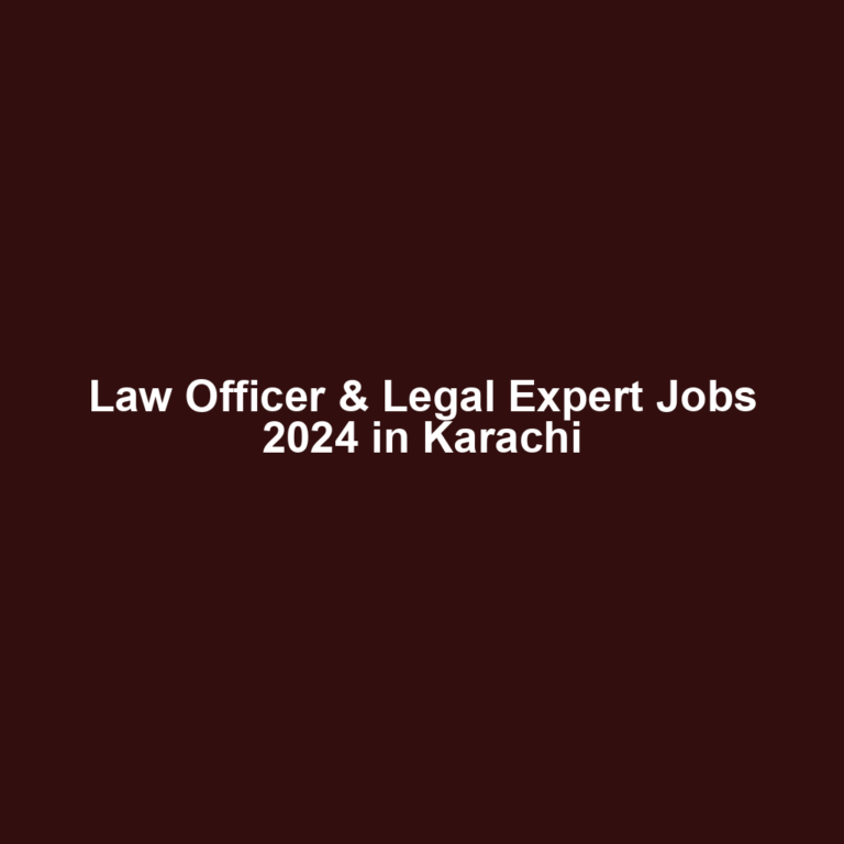 Law Officer & Legal Expert Jobs 2024 in Karachi