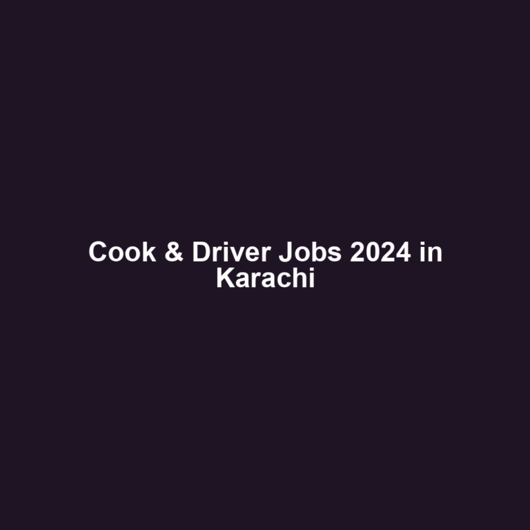 Cook & Driver Jobs 2024 in Karachi