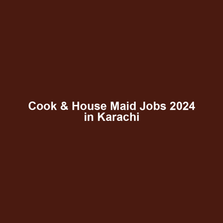 Cook & House Maid Jobs 2024 in Karachi