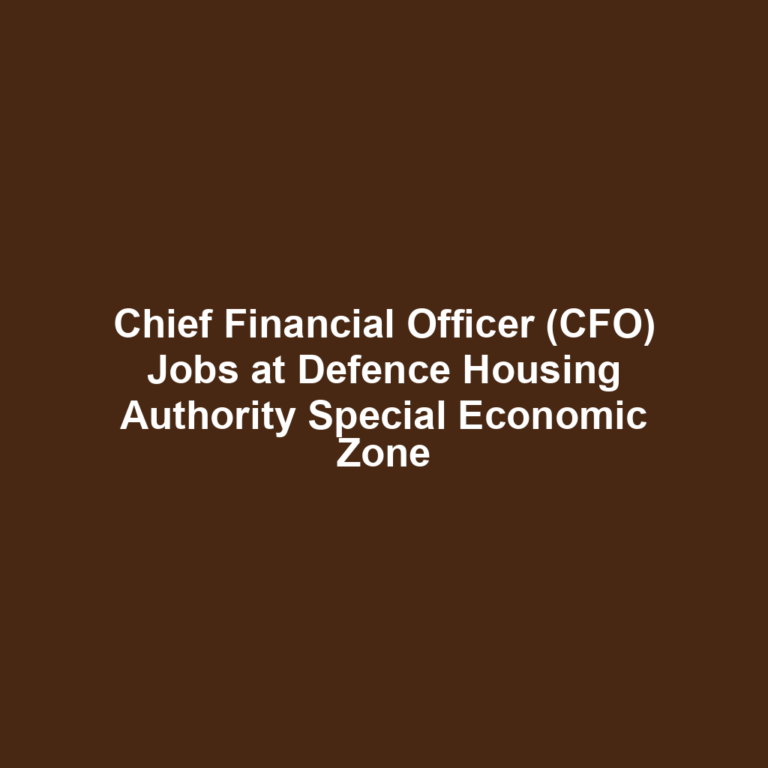 Chief Financial Officer (CFO) Jobs at Defence Housing Authority Special Economic Zone