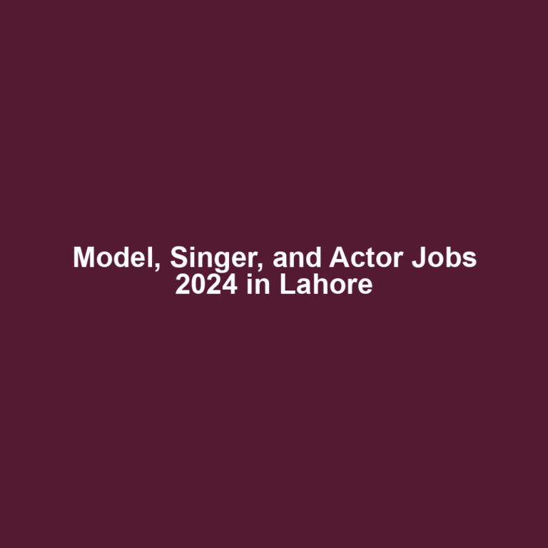 Model, Singer, and Actor Jobs 2024 in Lahore