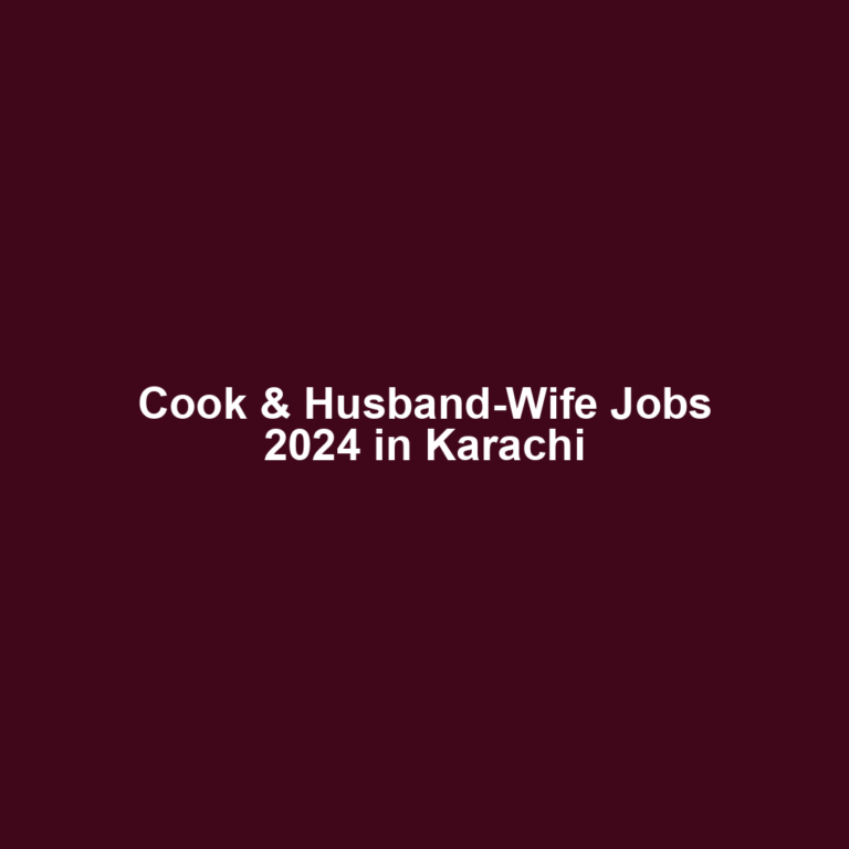 Cook & Husband-Wife Jobs 2024 in Karachi