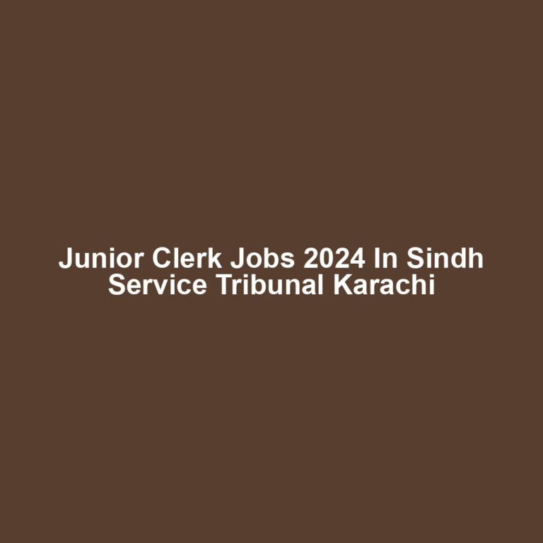 Junior Clerk Jobs 2024 In Sindh Service Tribunal Karachi