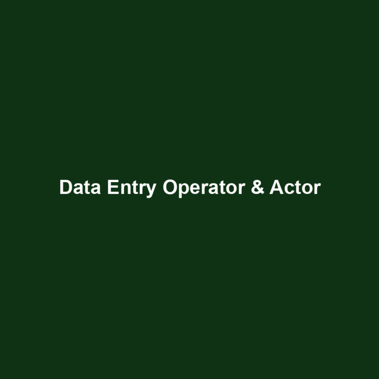 Data Entry Operator & Actor