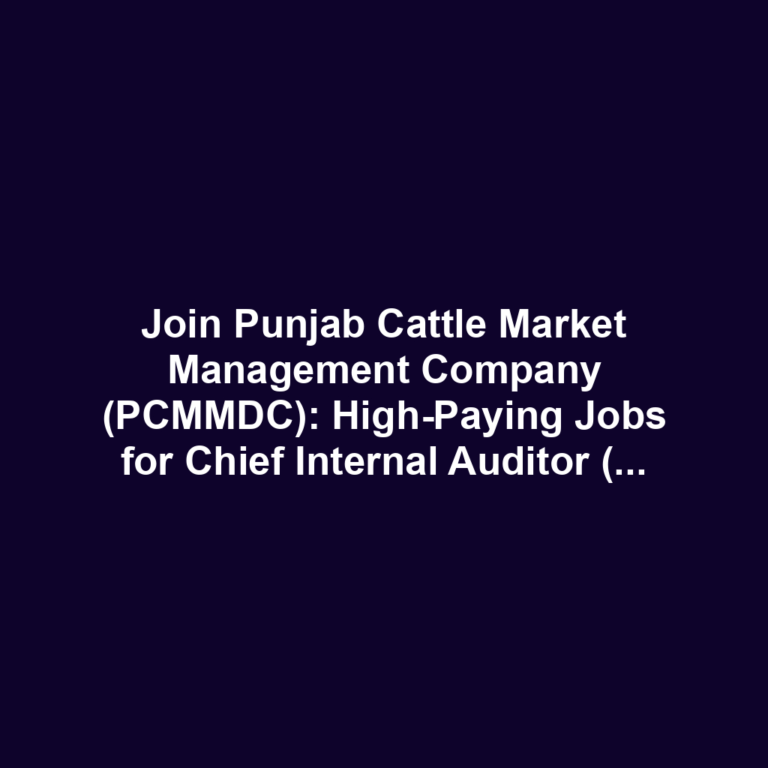 Join Punjab Cattle Market Management Company (PCMMDC): High-Paying Jobs for Chief Internal Auditor (CIA)