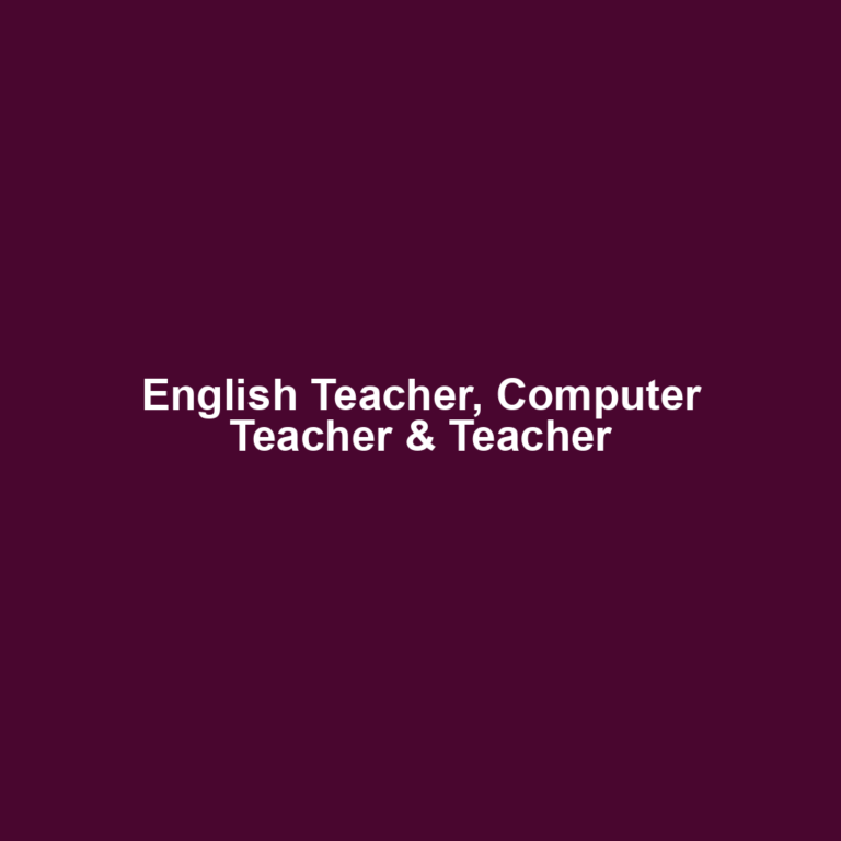 English Teacher, Computer Teacher & Teacher