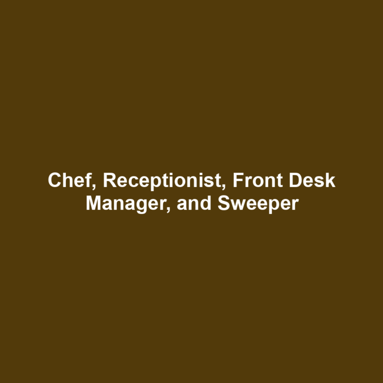 Chef, Receptionist, Front Desk Manager, and Sweeper