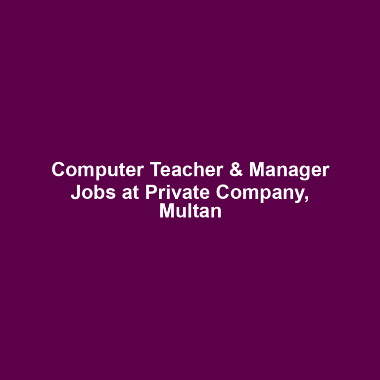 Computer Teacher & Manager Jobs at Private Company, Multan