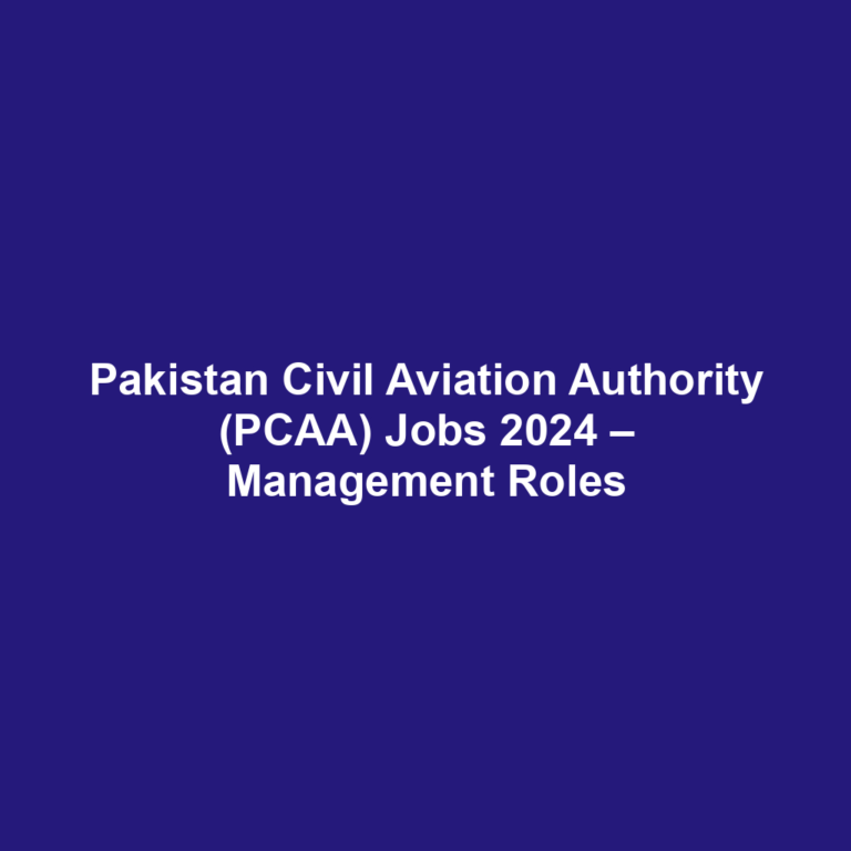 Pakistan Civil Aviation Authority (PCAA) Jobs 2024 – Management Roles