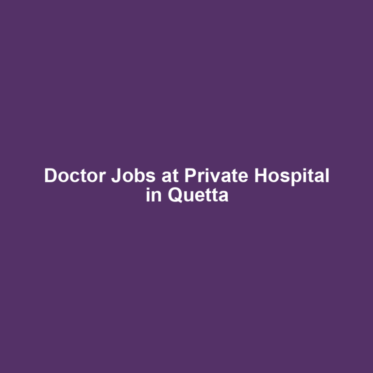 Doctor Jobs at Private Hospital in Quetta