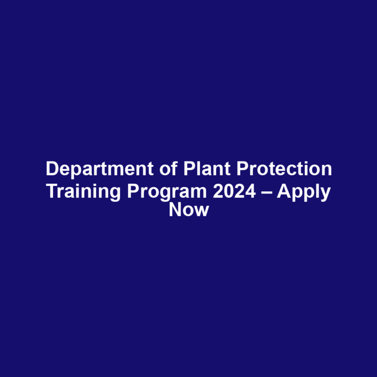 Department of Plant Protection Training Program 2024 – Apply Now