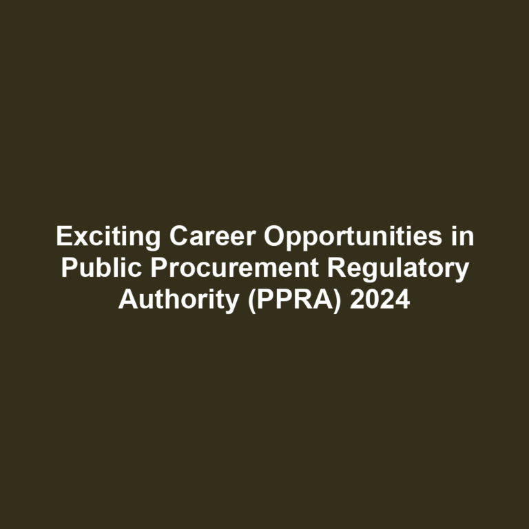 Exciting Career Opportunities in Public Procurement Regulatory Authority (PPRA) 2024