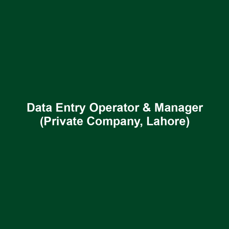 Data Entry Operator & Manager (Private Company, Lahore)