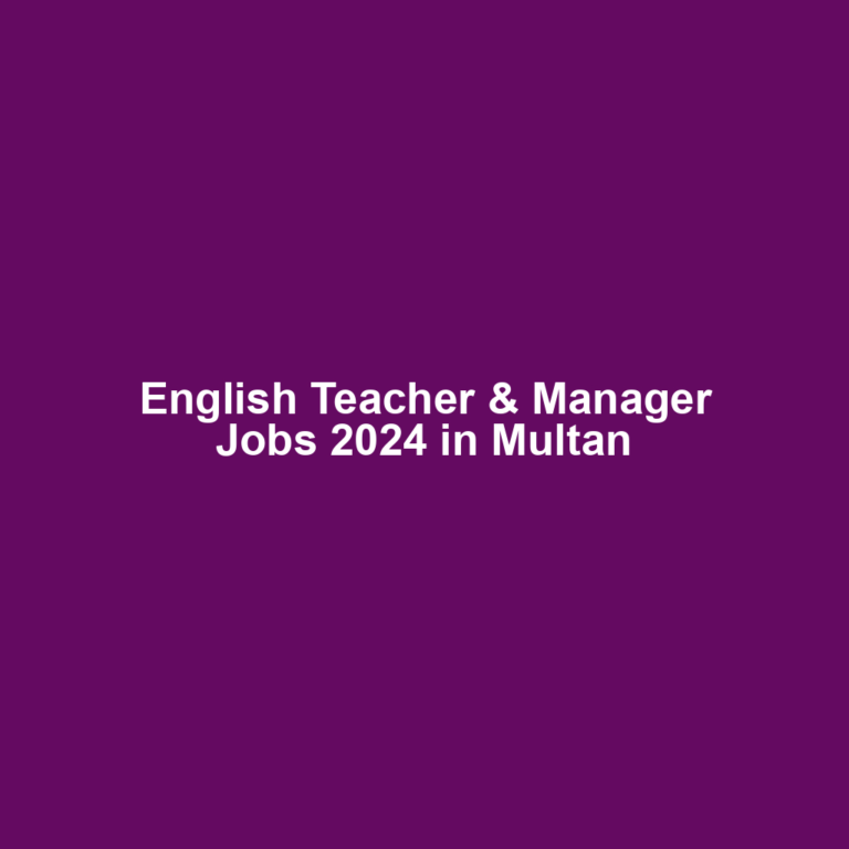 English Teacher & Manager Jobs 2024 in Multan