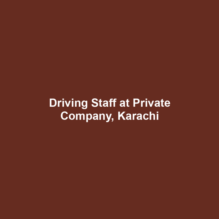 Driving Staff at Private Company, Karachi