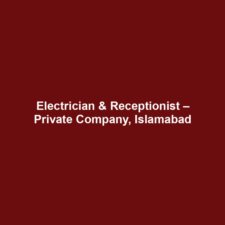 Electrician & Receptionist – Private Company, Islamabad