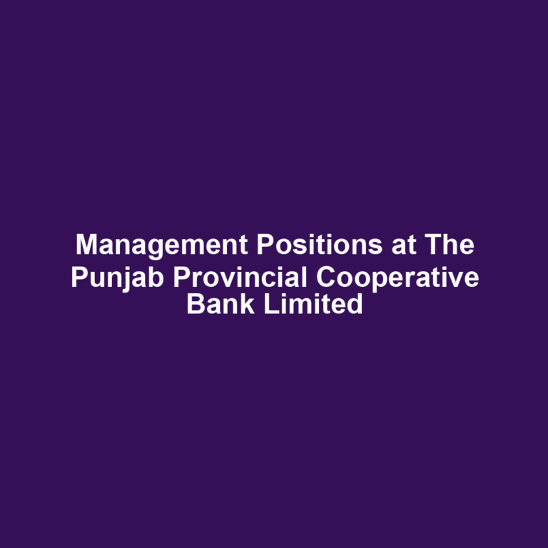 Management Positions at The Punjab Provincial Cooperative Bank Limited