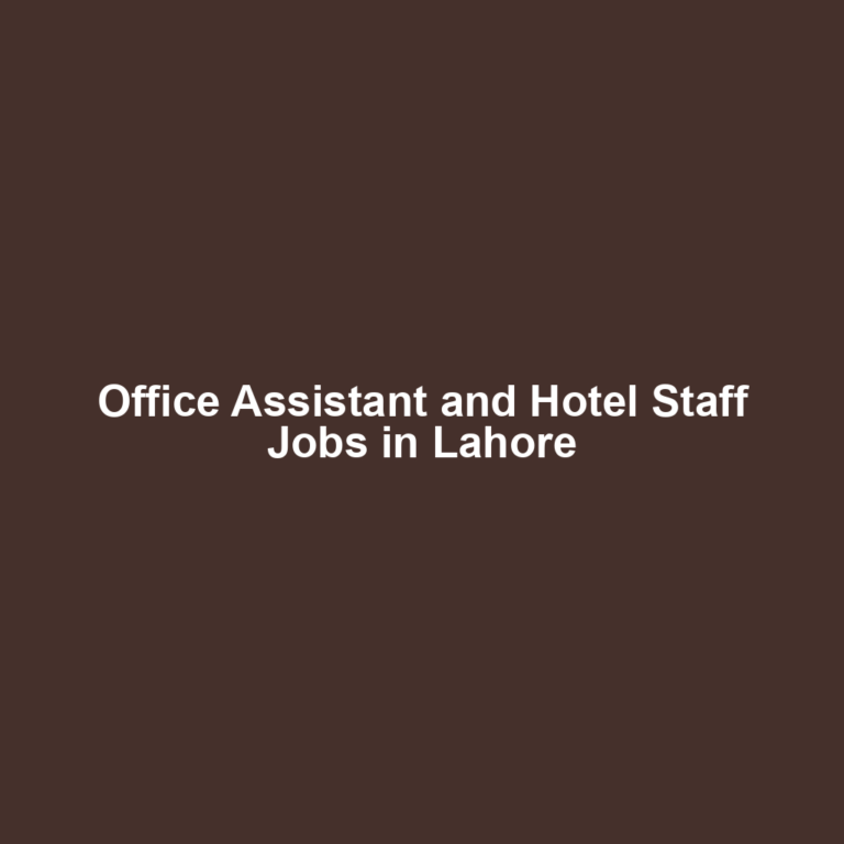 Office Assistant and Hotel Staff Jobs in Lahore