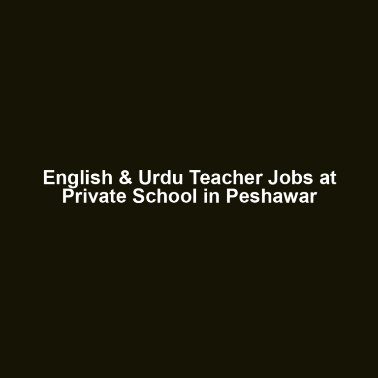 English & Urdu Teacher Jobs at Private School in Peshawar