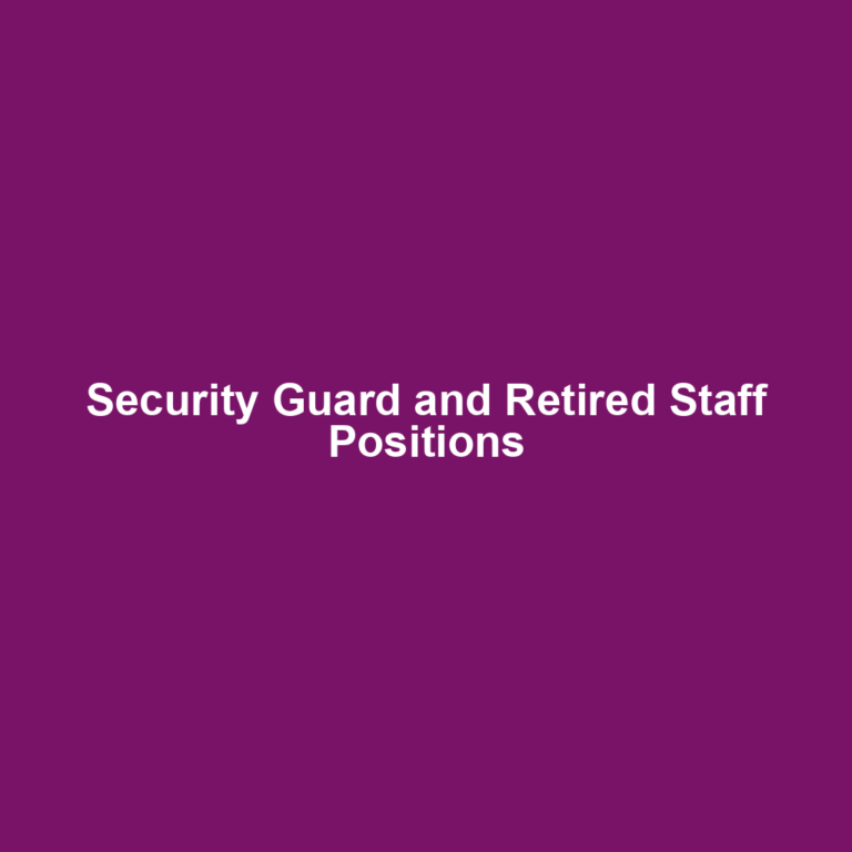 Security Guard and Retired Staff Positions