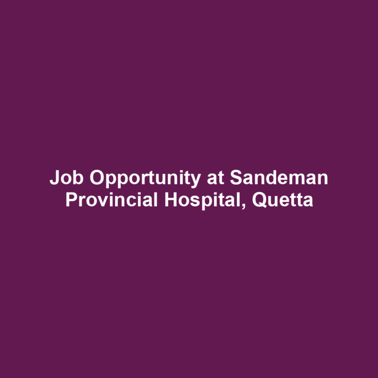 Job Opportunity at Sandeman Provincial Hospital, Quetta