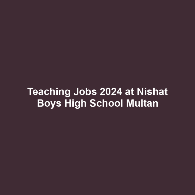 Teaching Jobs 2024 at Nishat Boys High School Multan