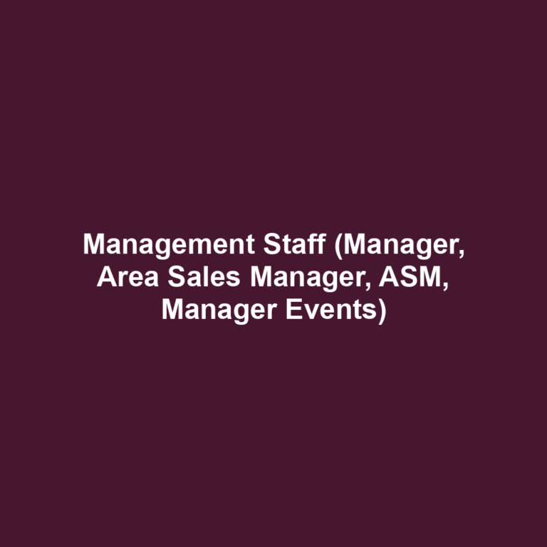 Management Staff (Manager, Area Sales Manager, ASM, Manager Events)