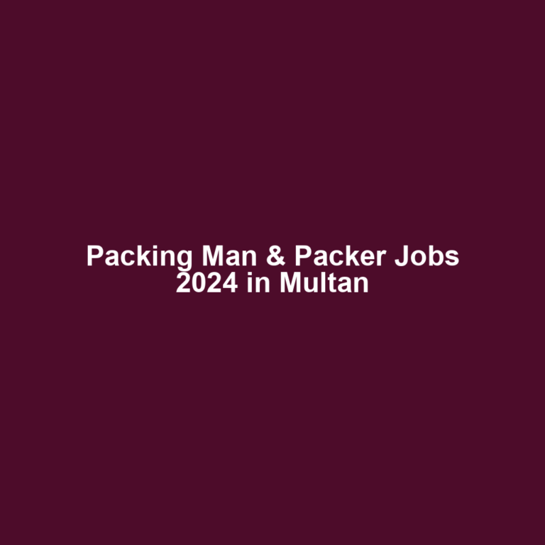 Packing Man & Packer Jobs 2024 in Multan