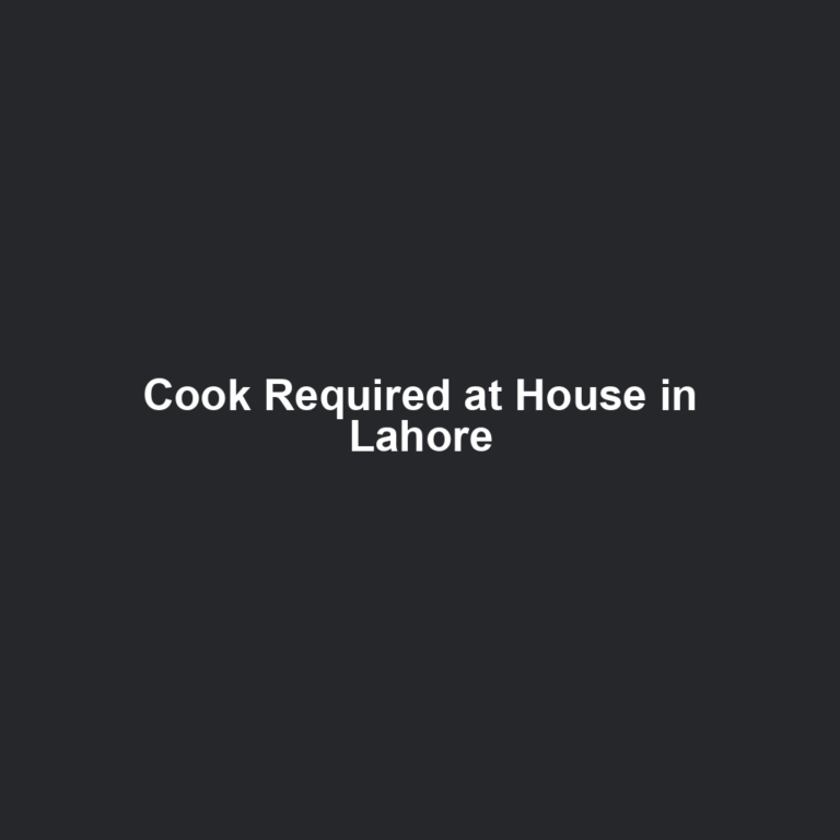 Cook Required at House in Lahore