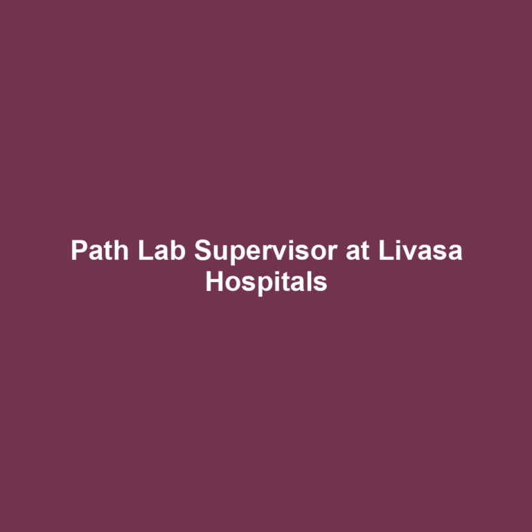 Path Lab Supervisor at Livasa Hospitals