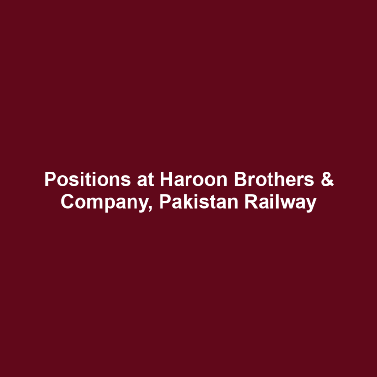 Positions at Haroon Brothers & Company, Pakistan Railway