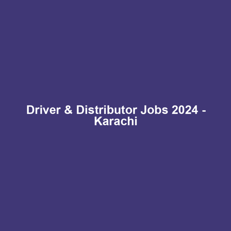 Driver & Distributor Jobs 2024 - Karachi