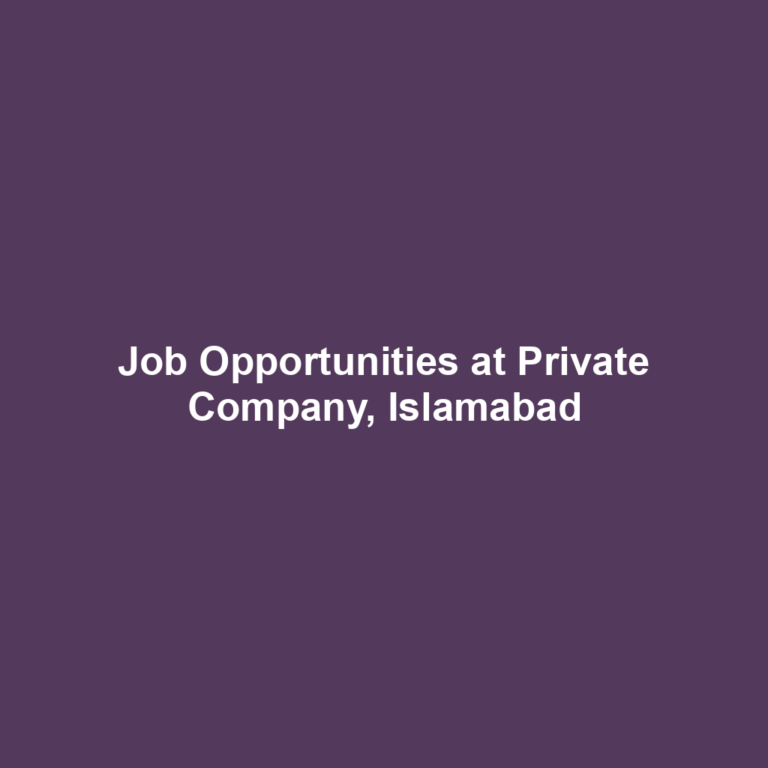 Job Opportunities at Private Company, Islamabad