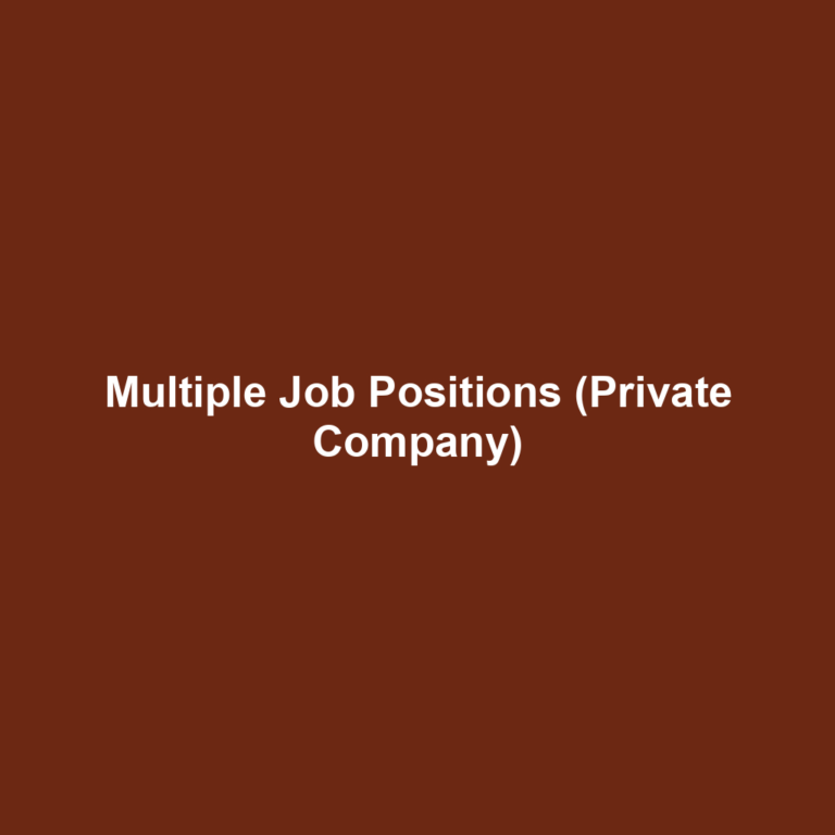 Multiple Job Positions (Private Company)