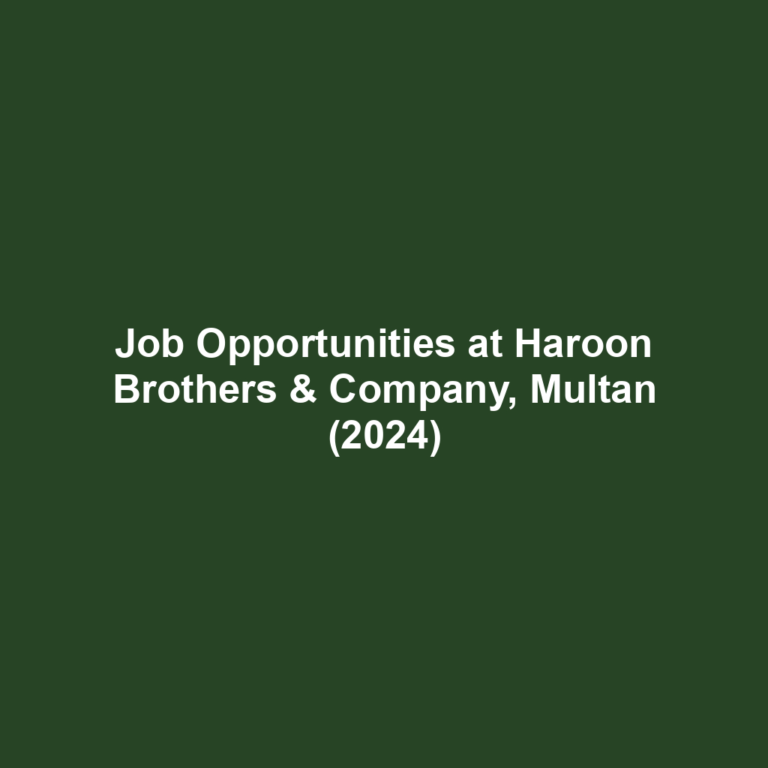 Job Opportunities at Haroon Brothers & Company, Multan (2024)