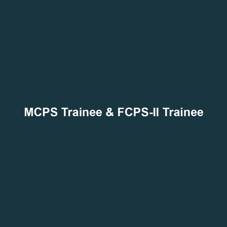 MCPS Trainee & FCPS-II Trainee