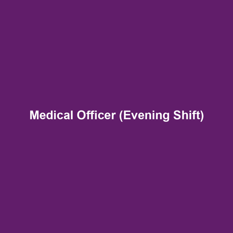 Medical Officer (Evening Shift)