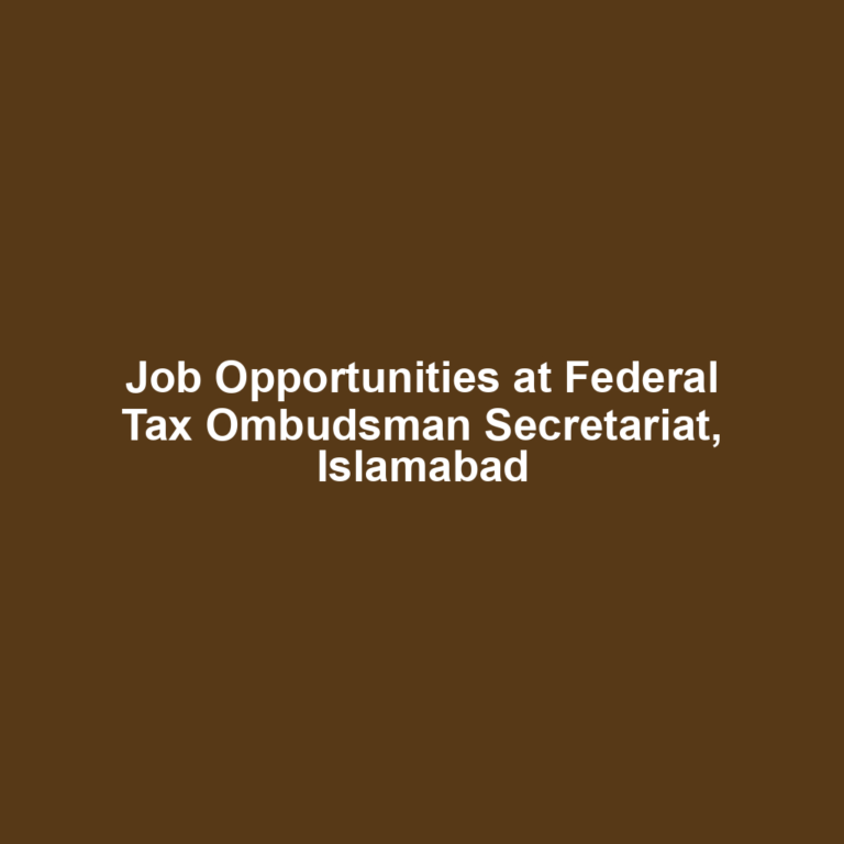 Job Opportunities at Federal Tax Ombudsman Secretariat, Islamabad