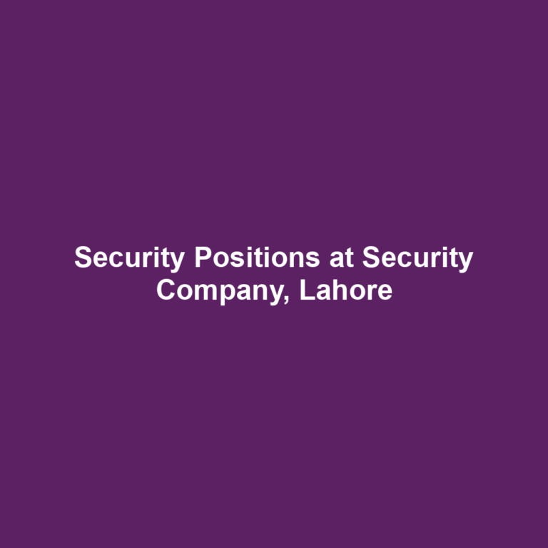 Security Positions at Security Company, Lahore