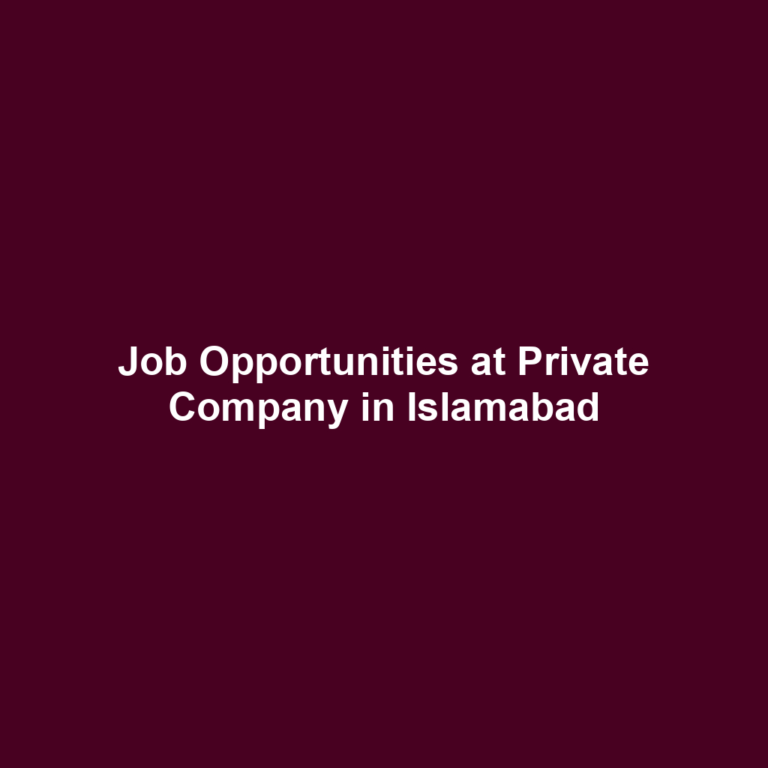 Job Opportunities at Private Company in Islamabad