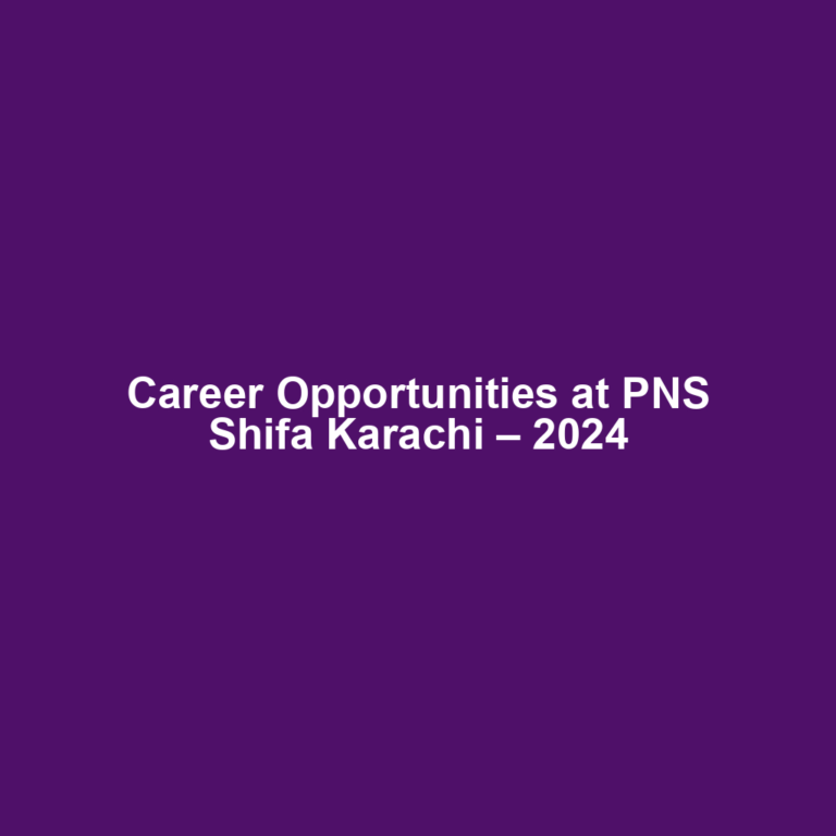 Career Opportunities at PNS Shifa Karachi – 2024