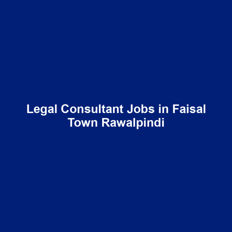 Legal Consultant Jobs in Faisal Town Rawalpindi