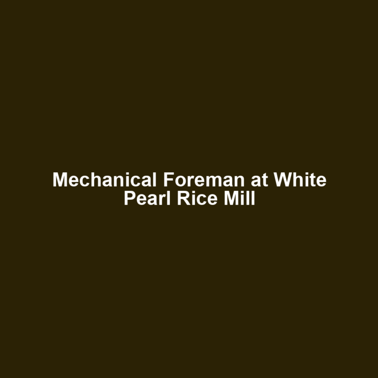 Mechanical Foreman at White Pearl Rice Mill