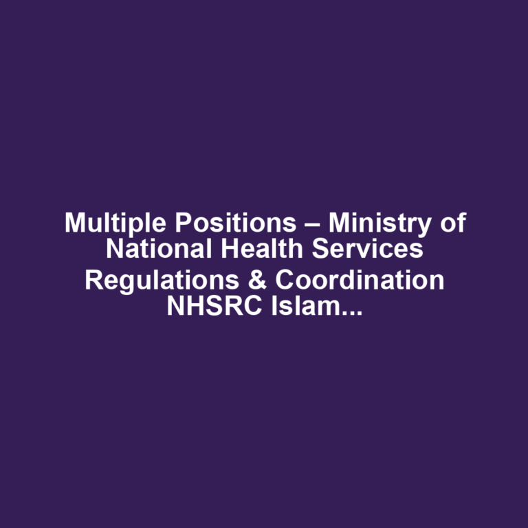 Multiple Positions – Ministry of National Health Services Regulations & Coordination NHSRC Islamabad (2024)