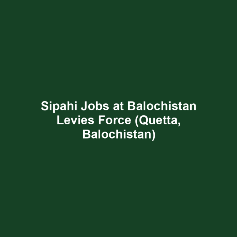 Sipahi Jobs at Balochistan Levies Force (Quetta, Balochistan)