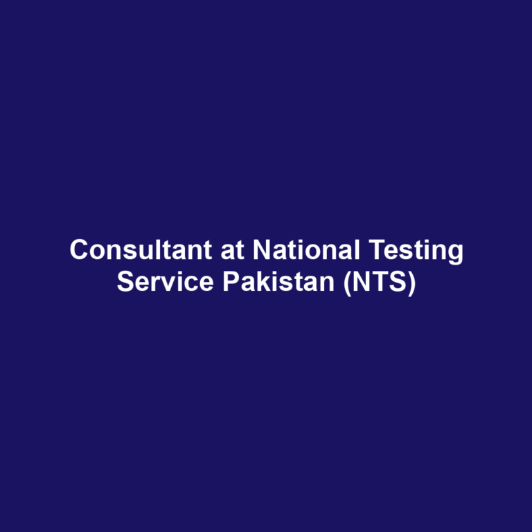 Consultant at National Testing Service Pakistan (NTS)