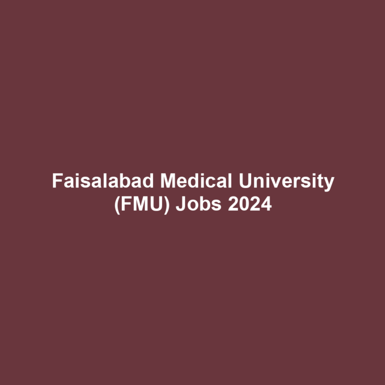 Faisalabad Medical University (FMU) Jobs 2024