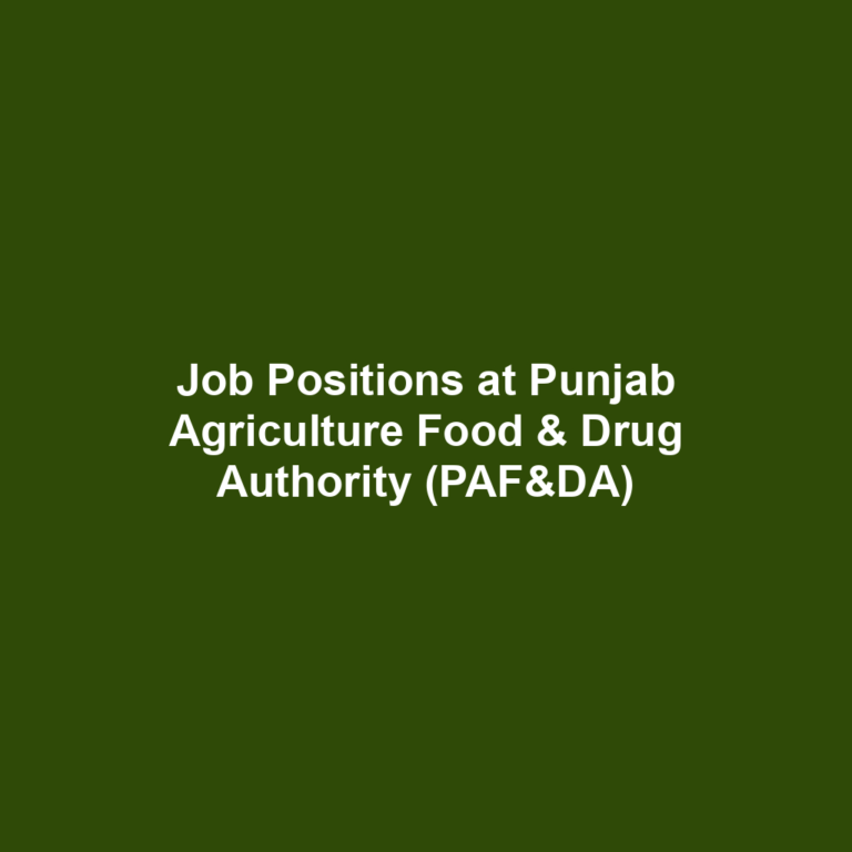 Job Positions at Punjab Agriculture Food & Drug Authority (PAF&DA)