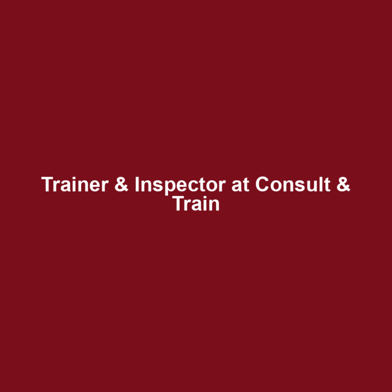 Trainer & Inspector at Consult & Train