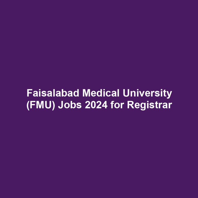 Faisalabad Medical University (FMU) Jobs 2024 for Registrar